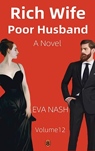 On a fateful day, he found out that his <strong>wife</strong> was cheating on him, and she chased him out of their house. . Rich wife poor husband novel